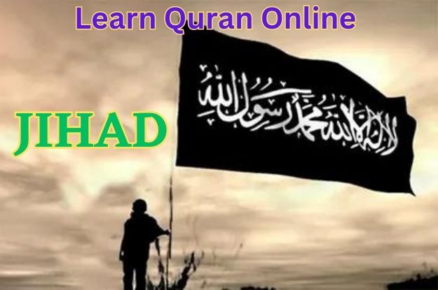 Learn Quran Online To explore about Term Jihad